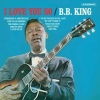 B.B. King: I Love You So (180g) (Limited Edition) (+2 Bonustracks)
