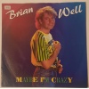 Brian Well (Vulcano) - Maybe I'm Crazy