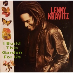 Lenny Kravitz - I Build This garden for us