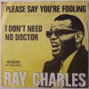 Ray Charles - Please Say You're Fooling