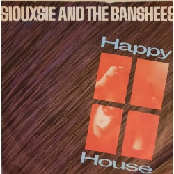 Siouxsie and the Banshees - Happy House