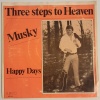 Musky - Three Steps To Heaven / Happy Days