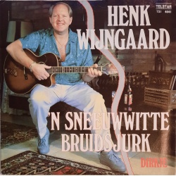 Henk Wijngaard - 'N Sneeuwwitte Bruidsjurk