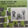 Peter Paul and Mary - For Lovin Me