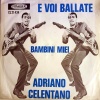 Adriano Celentano - E Voi Ballate