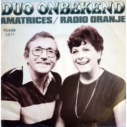 Duo Onbekend - Amatrices / Radio Oranje