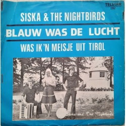 Siska & The Nightbirds - Blauw was de lucht