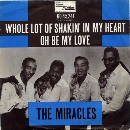 Miracles - Whole Lot Of Shakin'In My Heart / Oh Be My Love