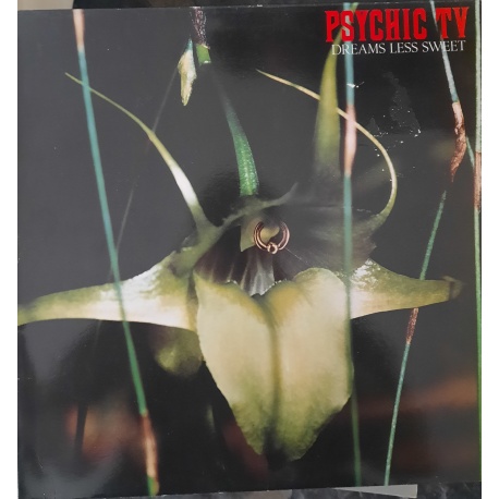 Psychic TV - Dreams Less Sweet