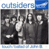 Outsiders - Touch / Ballad of John B (7")