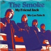 Smoke, The - My Friend Jack