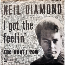 Neil Diamond - I Got the Feelin'/ The Boat I Row