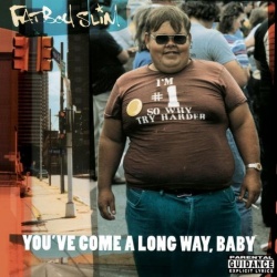 Fat Boy Slim - You've Come A Long Way Baby