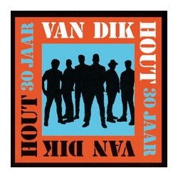 Van Dik Hout - 30 jaar