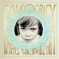 Rufus Wainwright - Folkocracy