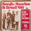 Sérgio Mendes & Brasil '66 ‎– For What It's Worth / Viramundo